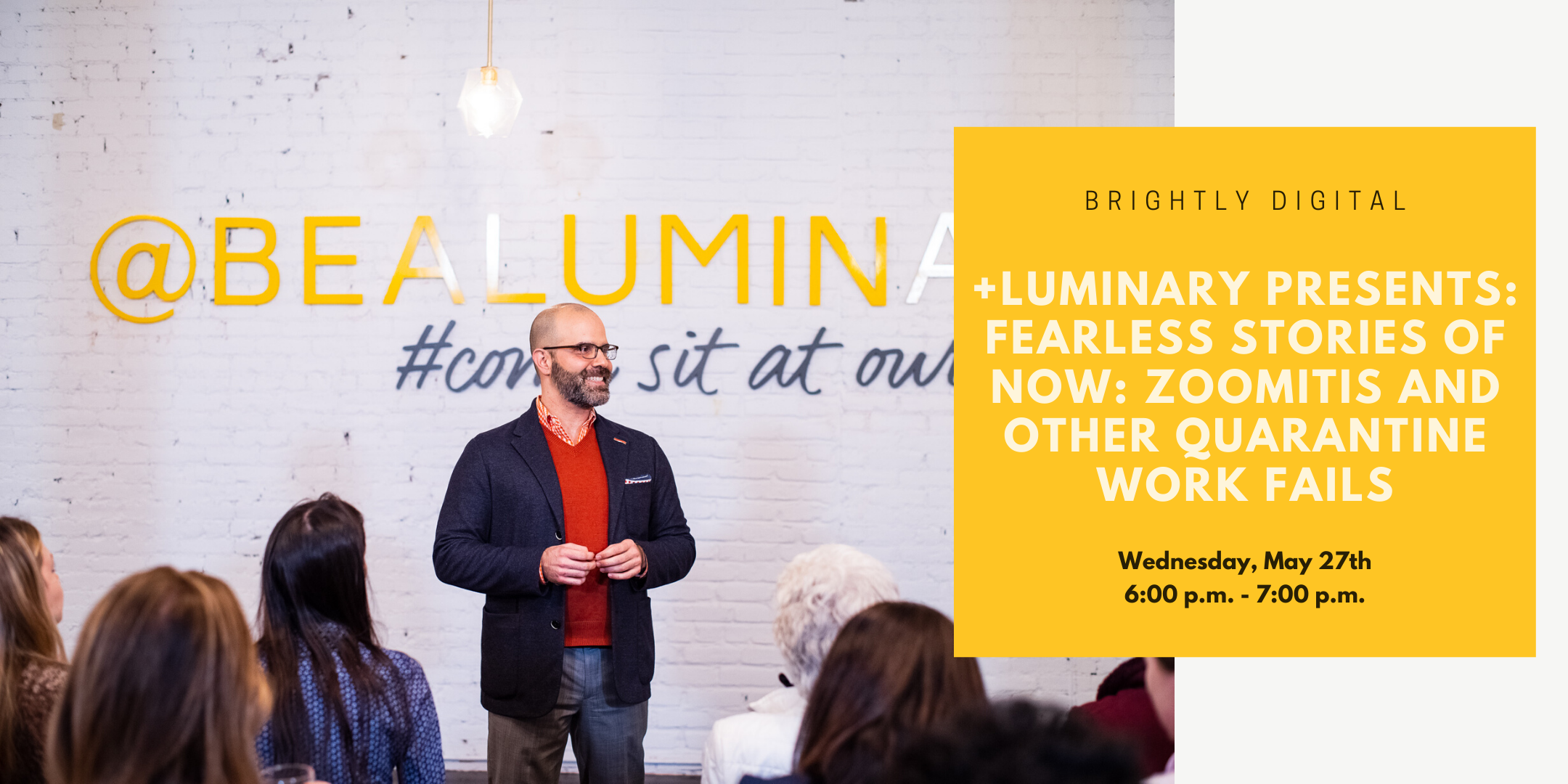 Luminary Presents: Fearless Stories of Now: ZOOMITIS and Other Quarantine Work Fails